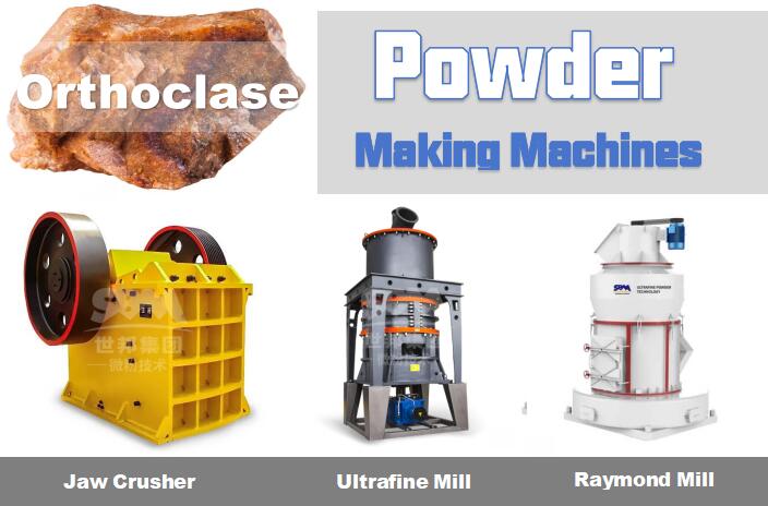 Orthoclase powder making machines-crusher and grinding mills