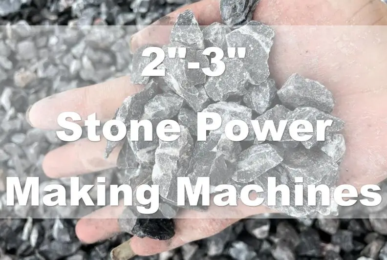 2″-3″ Stone Power Making Machine
